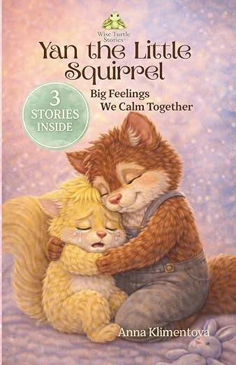 Yan the Little Squirrel: Big Feelings, We Calm Together